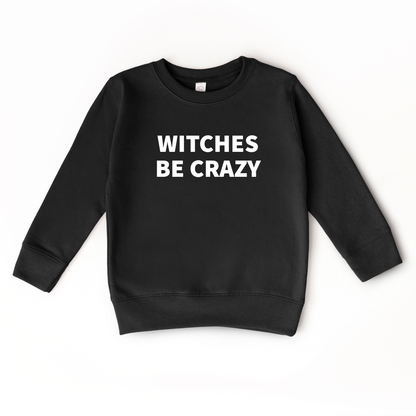Witches be Crazy | Sweatshirt