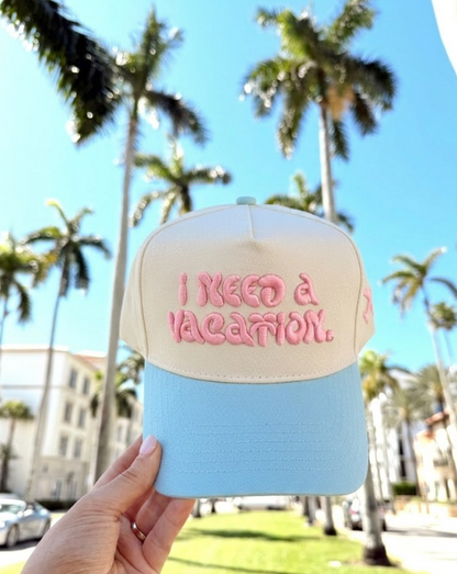 I Need a Vacation - Baby Blue Trucker Hat